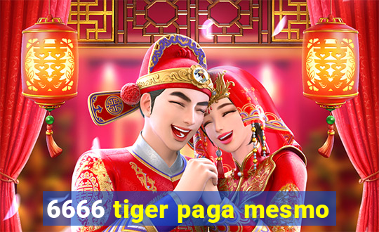 6666 tiger paga mesmo